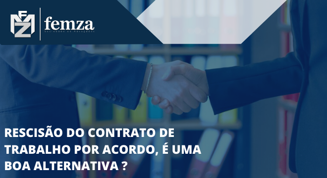 Read more about the article Rescisão do contrato de trabalho por acordo, é uma boa alternativa?